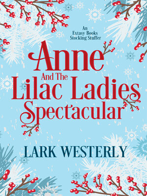 cover image of Anne and the Lilac Ladies Spectacular